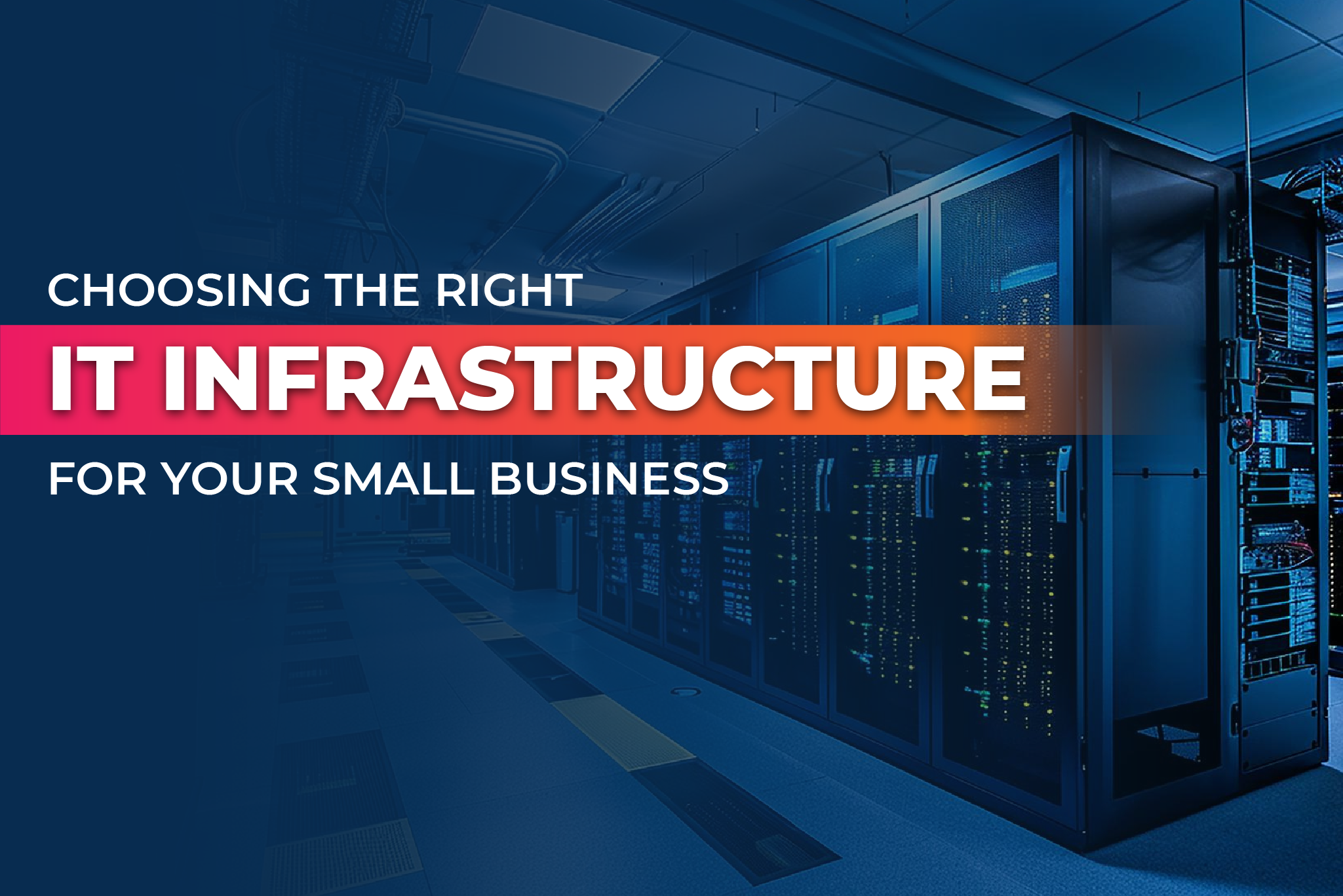  How to Choose Right IT Infrastructure for Your emerging business 