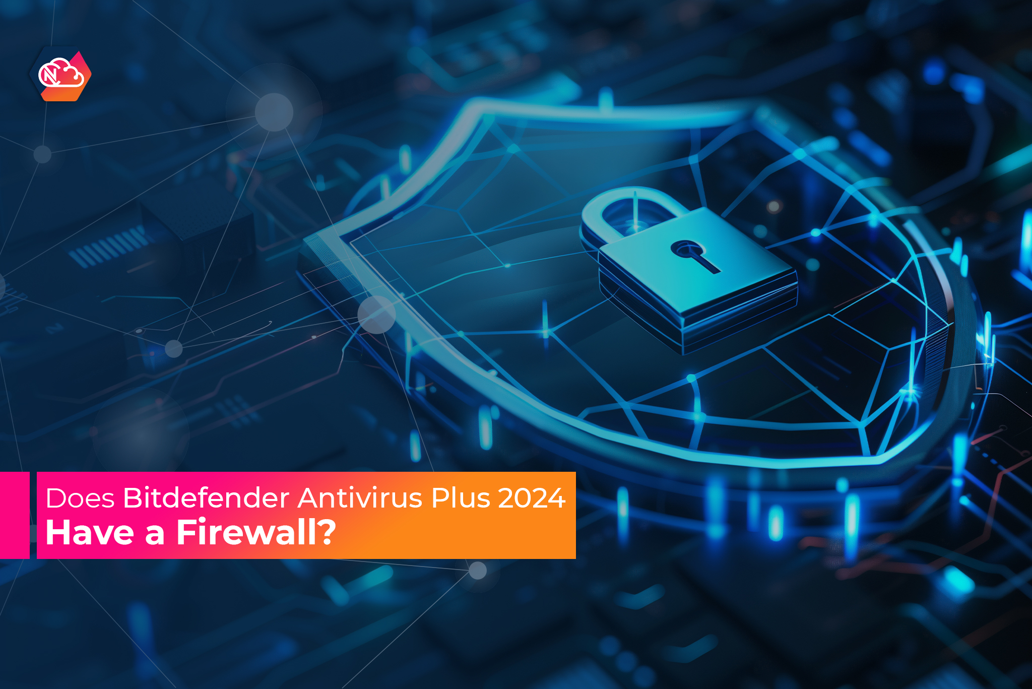 Does Bitdefender Antivirus Plus 2024 Have a Firewall?